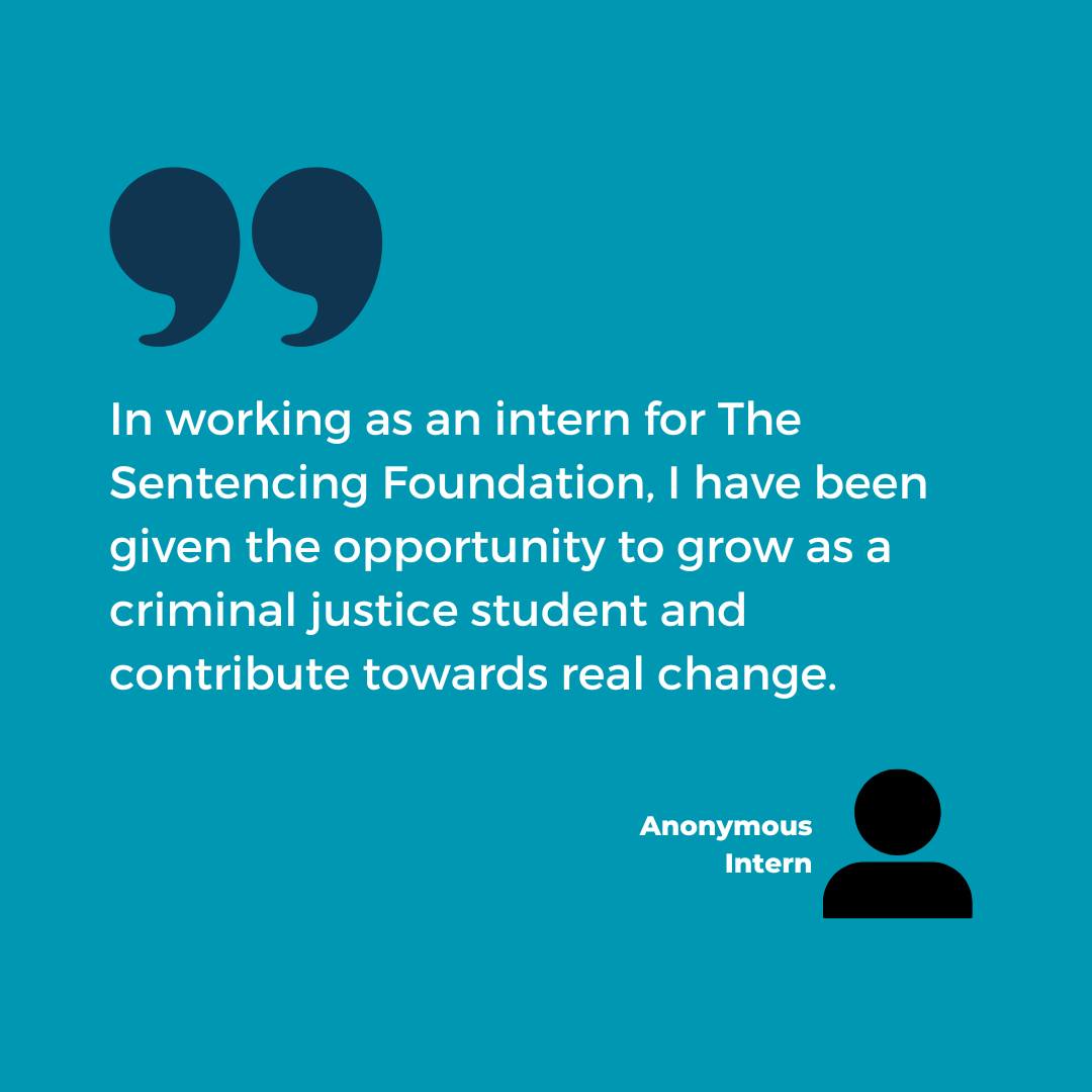 “In working as an intern for The Sentencing Foundation, I have been given the opportunity to grow as a criminal justice student and contribute towards real change.” - Anonymous Intern
Learn more about interning with The Sentencing Foundation and how you can help us continue to move the needle on mass incarceration at https://www.thesentencingfoundation.org/interns!
#criminal #justice #lawresource #restorativejustice #judges #sentencing #supervision #legalsupport #nonprofit #crimereduction #massincarceration #criminaljusticereform #reform #realchange #TheSentencingFoundation #TSF