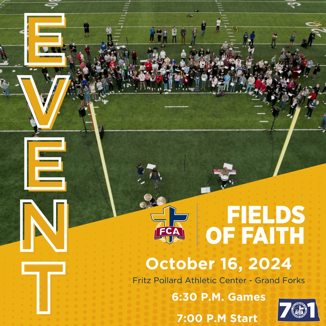 TWO DAYS TO GO!
Imagine coming together with fellow athletes to take on the ultimate challenge — to read the Bible daily and grow in your relationship with Jesus Christ and His church. Fields of Faith is your chance to ignite a movement and change the culture in your community. WEDNESDAY OCT. 16, GRAND FORKS