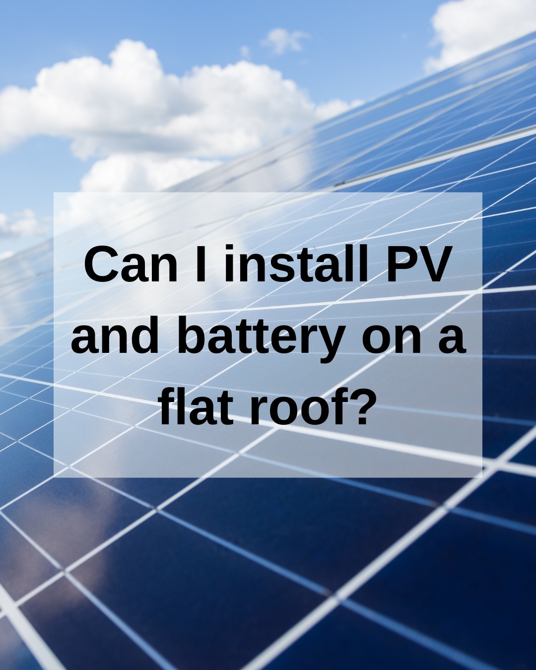 “Can I install PV and battery on a flat roof?”
🏢 Yes! Flat roof installs are common – panels are mounted on frames tilted at the best angle to catch the sun. It just takes a little extra planning.