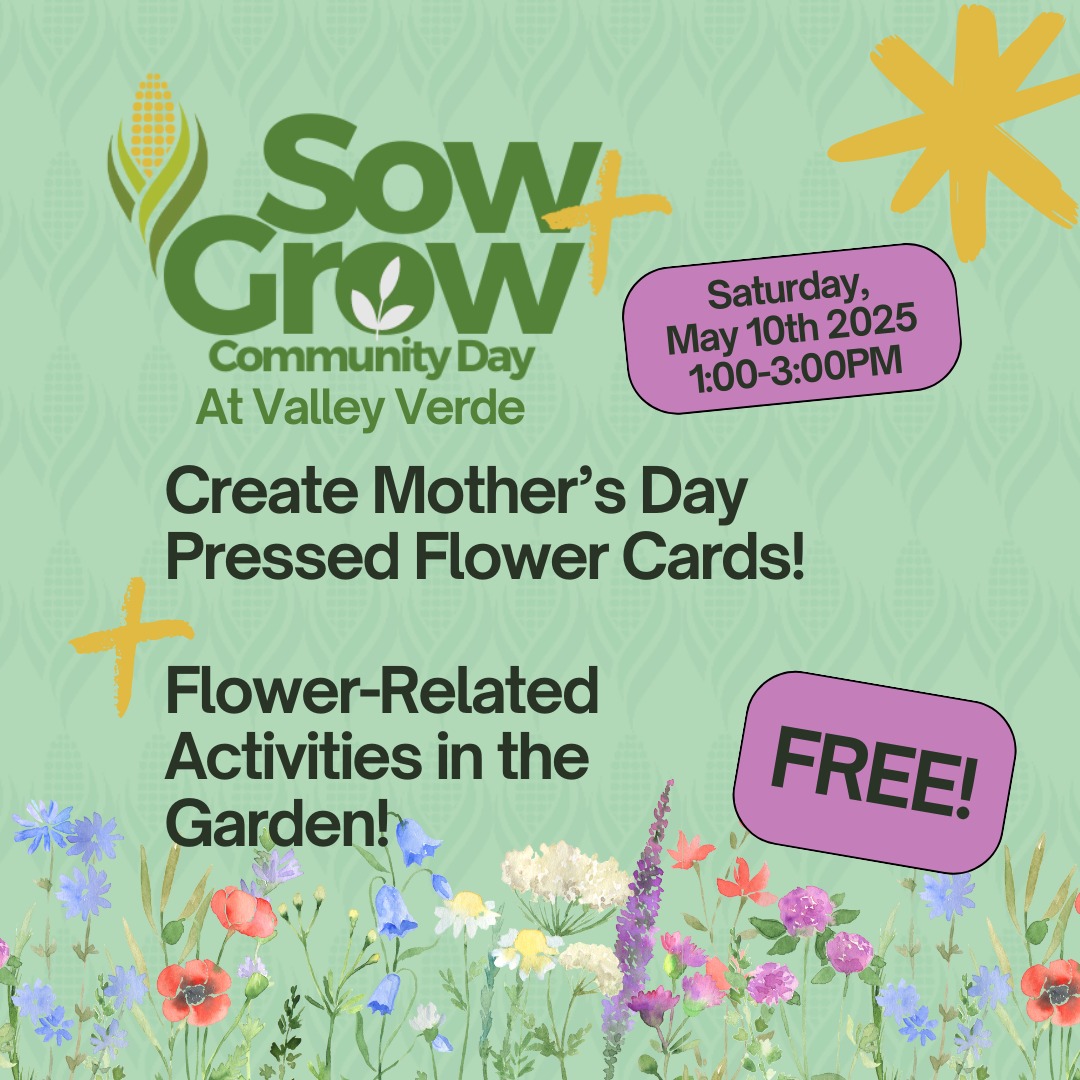 Celebrate Mother's Day a little early with us! 🌸 Join our Sow & Grow Gathering on Saturday, May 10th for some flower gardening volunteering, followed by a special workshop to create beautiful pressed flower cards – perfect for gifting to Mom!
🌸 RSVP here: https://www.valleyverde.org/event-details/sow-grow-pressed-flower-card-making-for-mothers-day
-
¡Celebra el Día de la Madre un poquito antes con nosotros! 🌸 Únete a nuestra Reunión de Siembra y Crecimiento el sábado 10 de mayo para hacer voluntariado en la jardinería de flores, seguido de un taller especial para crear hermosas tarjetas de flores prensadas, ¡perfectas para regalar a mamá!
🌸 Confirma tu asistencia aquí: https://www.valleyverde.org/event-details/sow-grow-pressed-flower-card-making-for-mothers-day