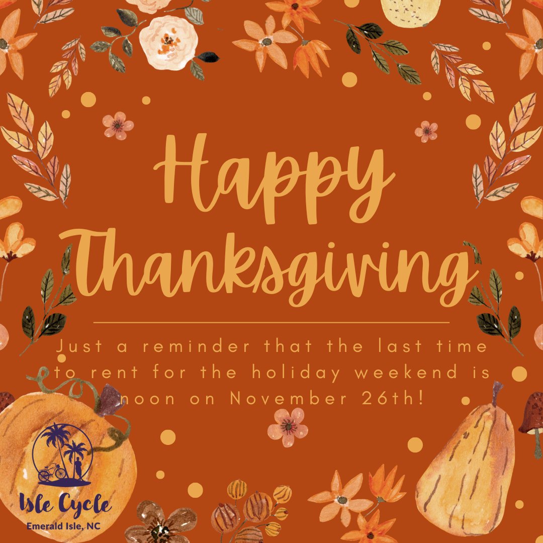 We'll be closing for our Thanksgiving holiday with family on November 26th at 2:00. We're here to get you your holiday rentals until noon that day. Call today and we'll get your bikes delivered for your beach holiday!