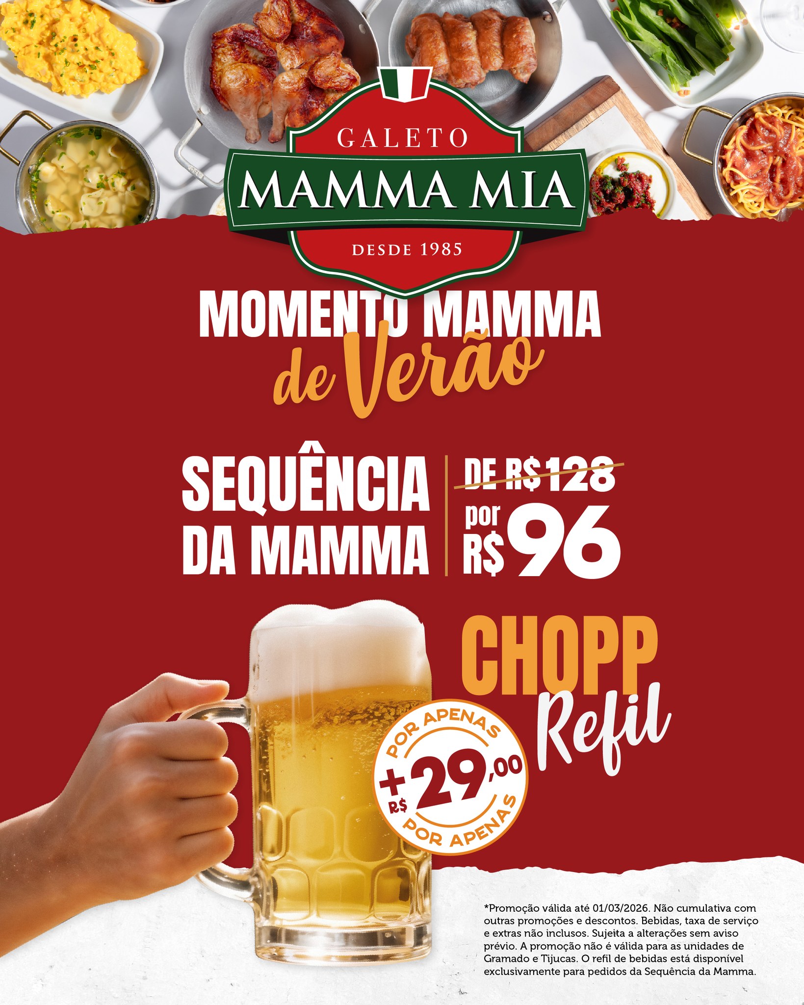 Verão combina com mesa farta, bons momentos e aquele chopp geladinho!
De 5 de janeiro a 1º de março, tem #MomentoMammaDeVerão: Sequência completa por R$96 e, por mais R$29, você garante refil de chopp liberado para aproveitar sem pressa.
Almoço ou jantar, todos os dias, afinal, o verão tem mais sabor no Mamma Mia. Venha aproveitar!
#GaletoMammaMia #VerãoNoMamma #ChoppGelado #SequênciaDaMamma