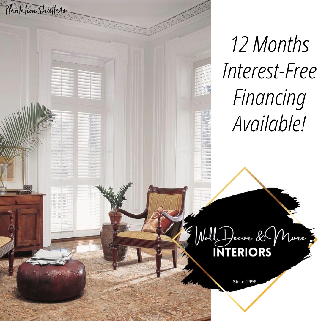 Don't put off your window treatment projects; ask about our financing options.