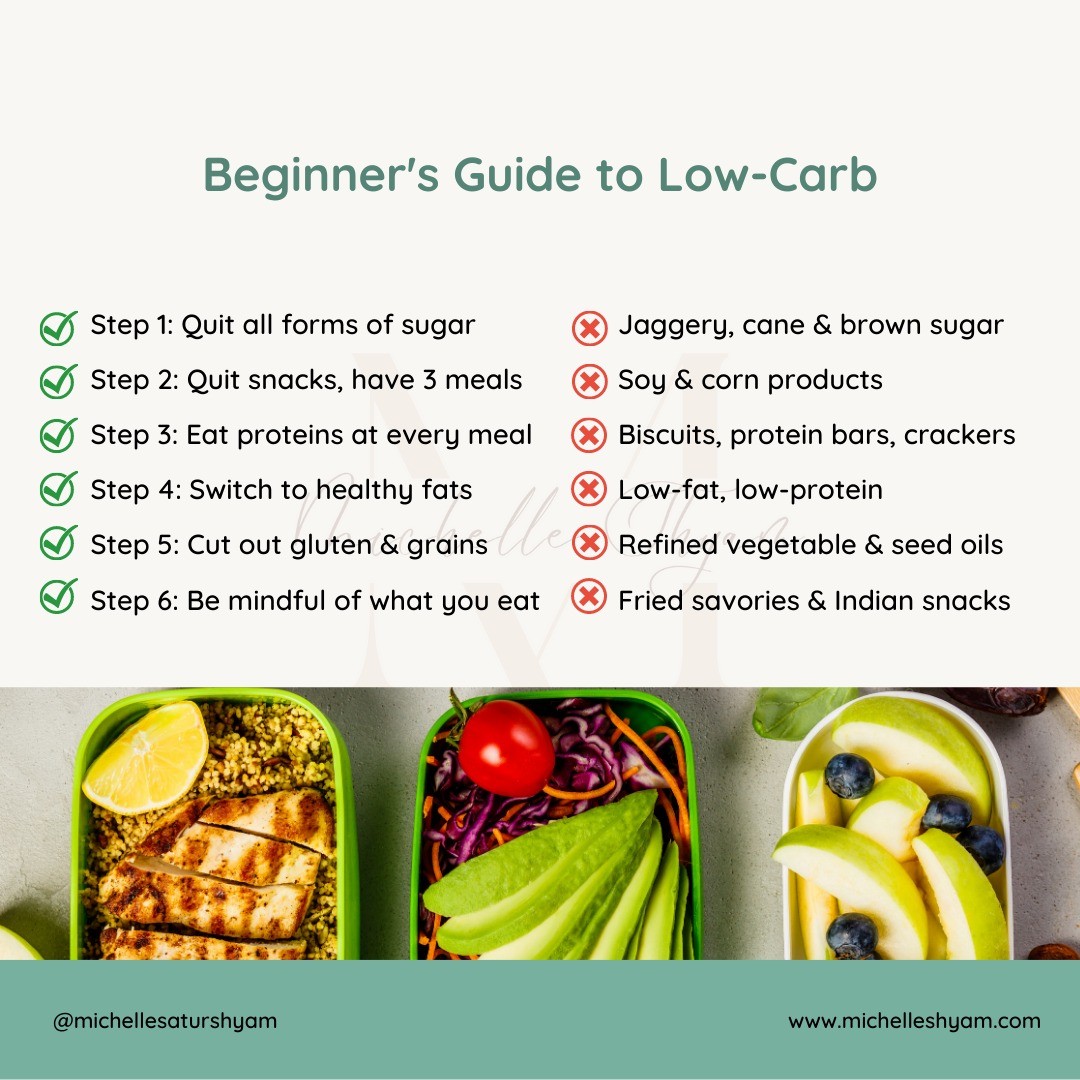 Baby Steps Always. It's better to start small but stay consistent than to jump in leaps and bounds only to relapse. Consistency always beats perfection. Don't be afraid to start as a beginner, in everything, be it low-carb, intermittent fasting or strength training. 
 For tailor-made nutrition and fitness plans, visit www.michelleshyam.com/packages