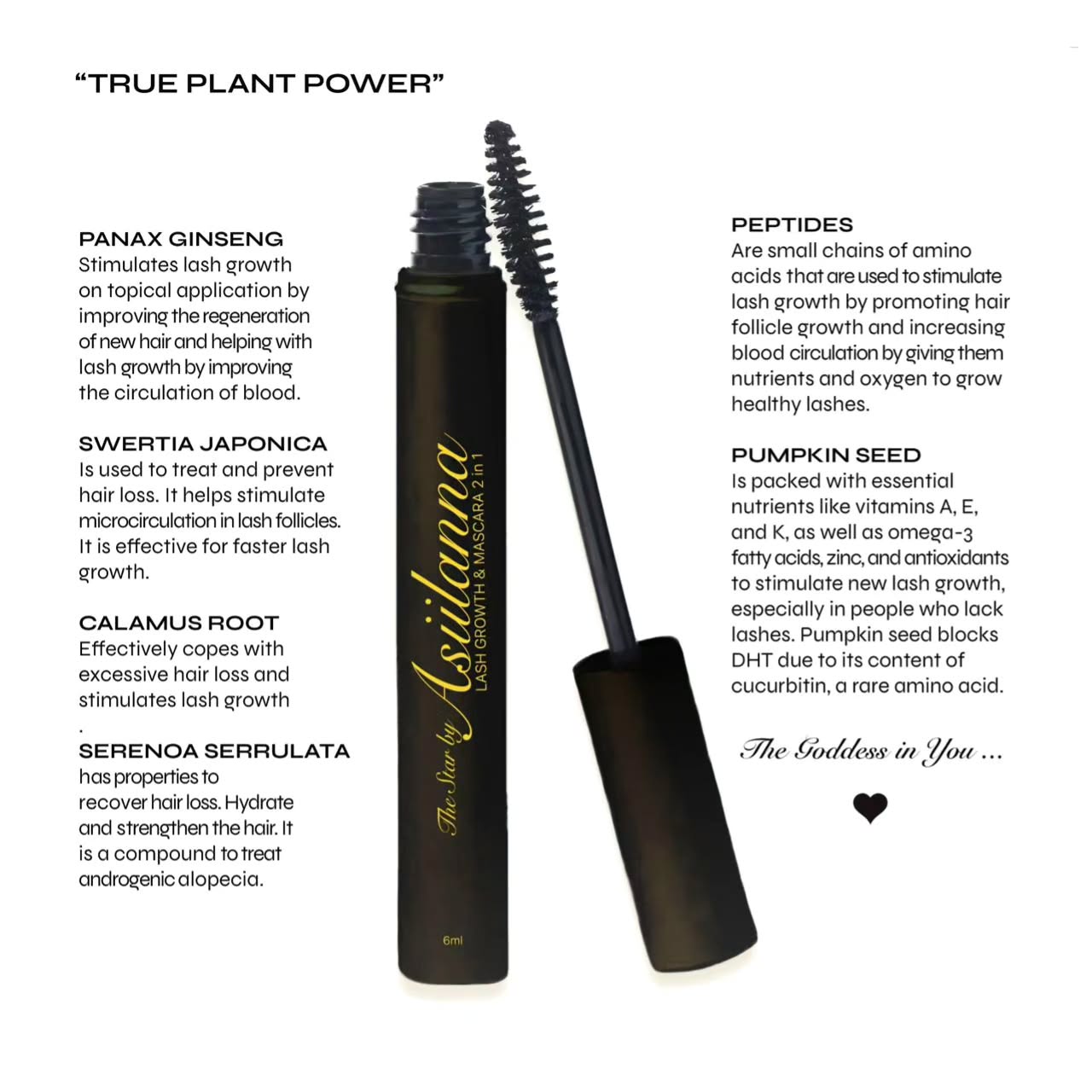 New formulation mascara with
plant extracts & peptides.
Very light, you barely feel it. Soft
when touched with fingers. For
sensitive eyes. Weatherproof. Holds
moisture and, therefore, doesn't flake
and dust under eyes. All day and more
covered! In bonuses, it gives vitamins
& nutrients for healthy and mild lash
growth. Easy removal with only hot
water. No makeup remover. Travelfriendly.
No panda eyes.
🌿♾️🔱
If you are a fan of natural, classy & long lashes, without clumps,
then this product is right for you! 🌿
#mascara #mascaraserum #naturallashes