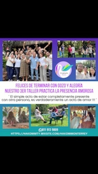 Agradecidos y llenos de gozo experienciamos exitosamente nuestro 3er Taller Practica la Presencia Amorosa !
Con la decisión de nutrirnos desde la posibilidad de maravillarnos ante las personas y nuestra humanidad compartida, es que
descubrimos lo maravilloso que es encontrarnos con esa parte divina de cada Ser con el que milagrosamente coincidimos y conectamos compasivamente creando relaciones cada vez más nutricias !!!
Hakomi Monterrey les agradece profundamente su participación en nuestro taller de autoconocimiento y su confianza depositada en nosotros .
Gracias Ron Kurtz
Gracias Carmen Madero
Gracias Rodo
Gracias Nallive
Gracias Delia
Gracias Hakomi Mty
Visita nuestra Página !
https://hakomimty.wixsite.com/hakomimonterrey
#Mindfulness
#Psicoterapia
#Hakomi
#Conciencia
#AtencionPlena
#Presencia
#Compasión
#Sanacion
#DesarroPersonal
#Acompañamiento
#PazInterior
