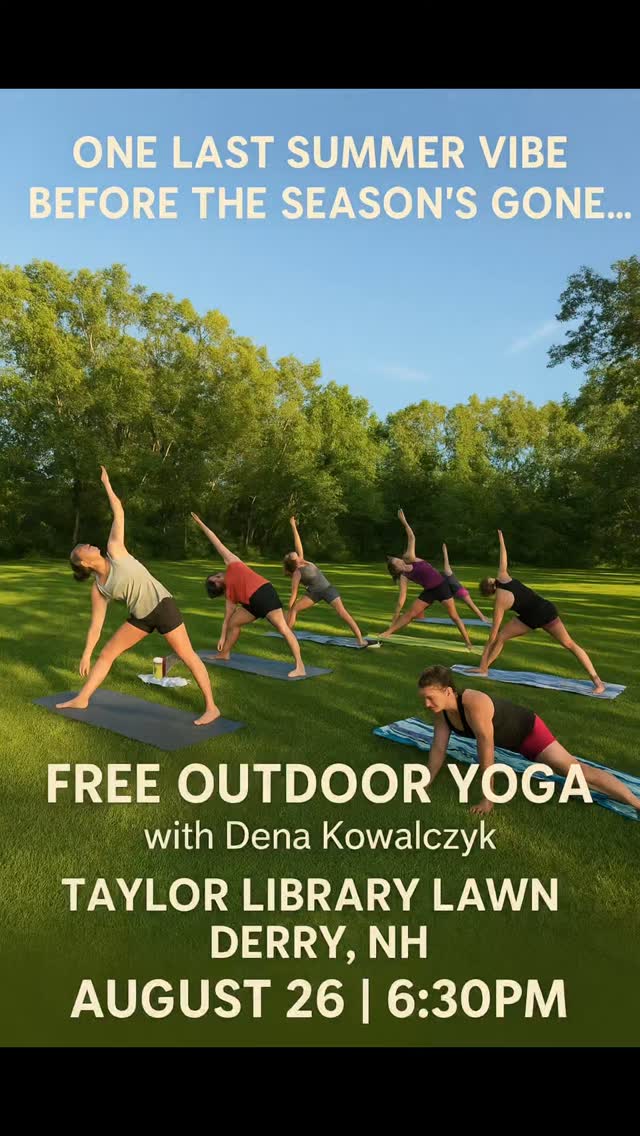 ☀️ One last summer vibe before the season’s gone…
Join my friend Dena (@denakowalczyk) for a free outdoor beginner-friendly yoga session on the Taylor Library lawn in Derry, NH. Think sunshine, fresh air, and the perfect reset before fall.
📅 August 26
🕡 6:30 PM
📍 Taylor Library Lawn, Derry, NH
📞 Call 603-432-7186 to save your spot — space is limited!
Bring a mat or towel and a little end-of-summer energy 🌿✨
#OutdoorYoga #BeginnerYoga #YogaCommunity #YogaEvent #YogaInThePark #NHEvents #DerryNH #NewHampshireLife #NHLiving #WellnessEvent #YogaOutside #EndOfSummerVibes #SummerInNH #SunsetYoga #FreeYoga #freeevents
