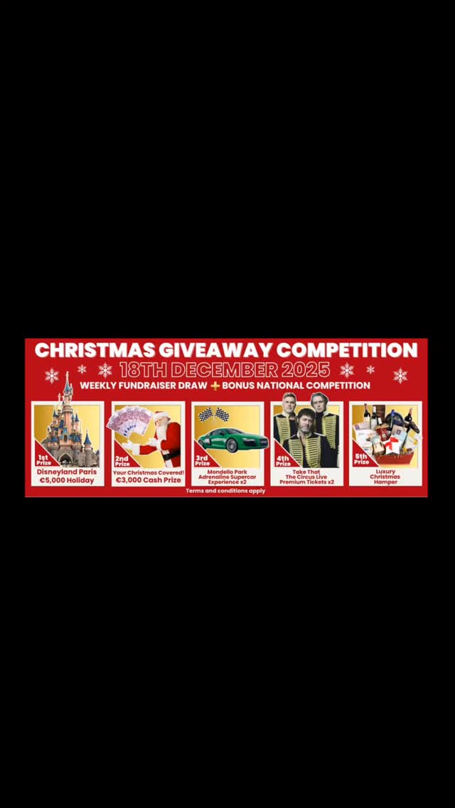 Christmas Giveaway Competition – our best ever prizes!
Thank you so much to everyone who is supporting our fundraiser. You are making a real difference, and we really appreciate your support.
Some exciting news, every line in our fundraiser on Thursday 18th December 2025, has a chance to win our Jackpot and has a FREE chance to win one of the best ever Christmas Giveaway Competition prizes. This nationwide competition is open to all supporters who have a ticket in a fundraiser run by our service provider ‘Our Fundraiser’ and the prizes are A Disneyland Paris €5,000 holiday, Your Christmas Covered - €3,000 cash prize, a Mondello Park Adrenaline Supercar Experience for two, Take That – The Circus Live - two Premium Tickets, and a Luxury Christmas Hamper.
If you already have a ticket for our fundraiser on 18th December 2025, you will be entered into the Christmas Giveaway Competition. If you do not have a ticket, please visit our fundraiser website to join: https://www.ourfundraiser.ie/org/bawnmorens
Previously Registered – click on the ‘Login’ button and enter your mobile number and password. Once logged in, click on the ‘Play’ button.
Not Previously Registered – click on the ‘Join’ button and follow the steps, it just takes a minute!
If you need any assistance, please email support@ourfundraiser.ie
To Win - at 7pm on Thursday 18th December 2025 a participant will be chosen at random by ‘Our Fundraiser’ for each prize. They must answer a phone call within five rings and correctly answer the quiz question below to win a prize. T&C's apply
What is traditionally hung by the fireplace at Christmas? (a) Hats (b) Jumpers (c) Stockings
Please spread the word with family and friends. Thank you so much, your support makes a big difference!