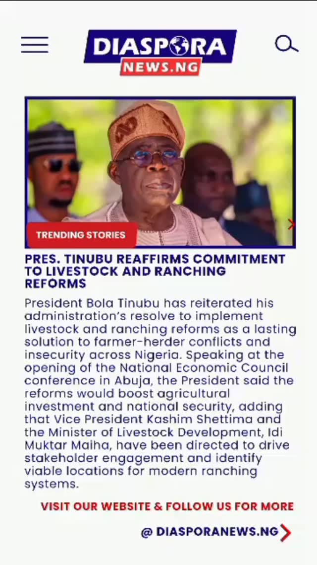 DiasporaNews.ng/nigeriannews
President Bola Tinubu reaffirms commitment to livestock and ranching reforms aimed at ending farmer-herder conflicts and boosting national security and agricultural productivity.
Read Full Story -
https://www.diasporanews.ng/post/pres-tinubu-reaffirms-commitment-to-livestock-and-ranching-reforms