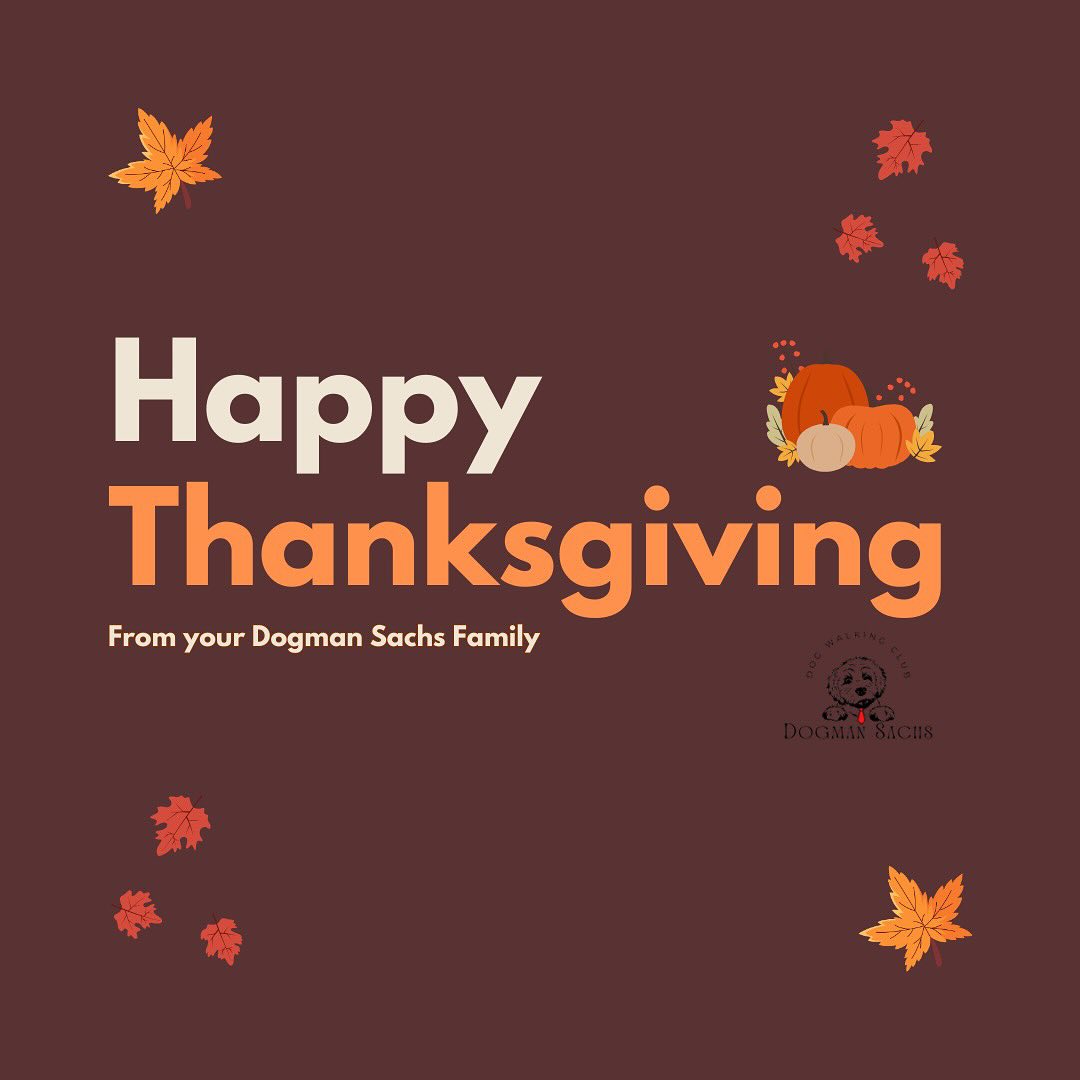 Happy Thanksgiving from our Dogman Sachs family to yours!
We are so grateful for our dog community and walkersโค๏ธ
Stay safe and enjoy time with family ๐
- Dogman Sachs Family ๐ถ