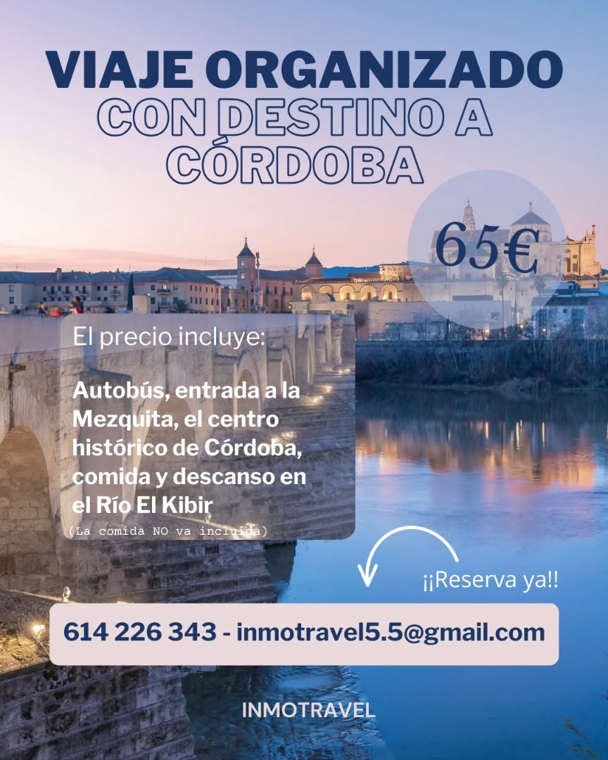 💙 Descubre Córdoba con nosotros
📅 Un día lleno de historia, cultura y paisajes inolvidables te espera. Relájate, nosotros organizamos todo:
✔️ Salida desde Los Alcázares
✔️ Autobús
✔️ Entrada a la Mezquita de Córdoba
✔️ Recorrido por el centro histórico
✔️ Descanso en el Río El Kibir
💶 Solo 65€ – ¡Reserva antes de que se agoten las plazas!
📩 inmotravel5.5@gmail.com | 📞 614 226 343
📌 ¿A quién llevarías contigo? ¡Menciónalo en los comentarios!
#ViajeOrganizado #EscapadaCórdoba #DescubreAndalucía #ExperienciaÚnica #PatrimonioHistórico #ViajarEsVivir #AndalucíaMágica #TurismoCultural