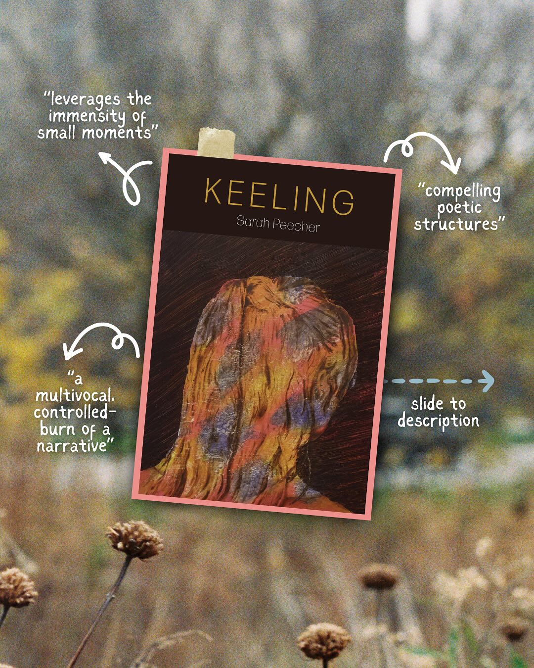 some advance praise for keeling 🤩
we’re almost halfway through the presale period! why is it important to buy the book before its publishing date? well, your purchases signal to my publisher that you’re interested—that i do, in fact, have some readers who want to read this dang thing! and in response, my publisher is able to offer me greater distribution on all those sites people buy books on. so, i’d be immensely grateful if you can buy a copy, or at least share this to your story so other people might. thank you thank you thanks! ♥️
#poetry #poems #poem #poetrybooks #poetrybook #poetrycommunity #poetsofinstagram #poet #bookstagram #read #reading #readers #readersgonnaread