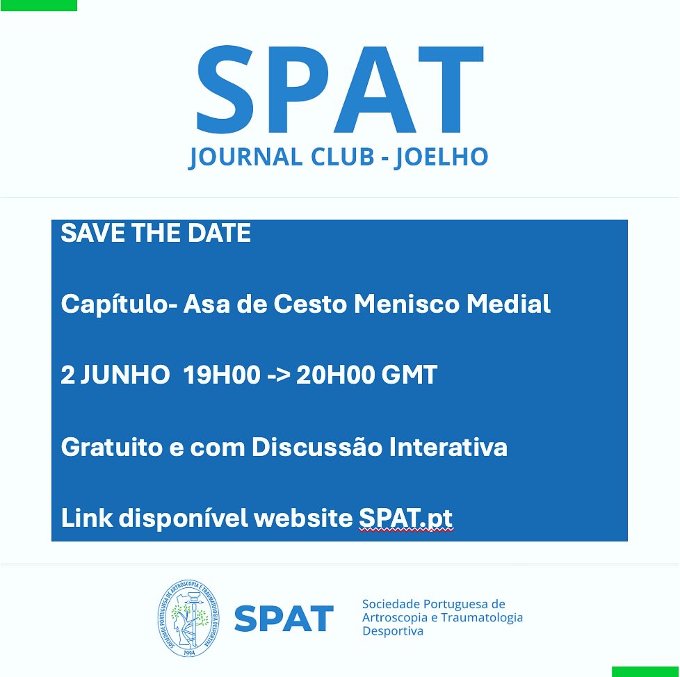 🗓 Webinar SPAT – Asa de Cesto Menisco Medial
📅 2 Junho – 19h GMT – Plataforma Zoom
🎓 Gratuito e com discussão interativa
SAVE THE DATE