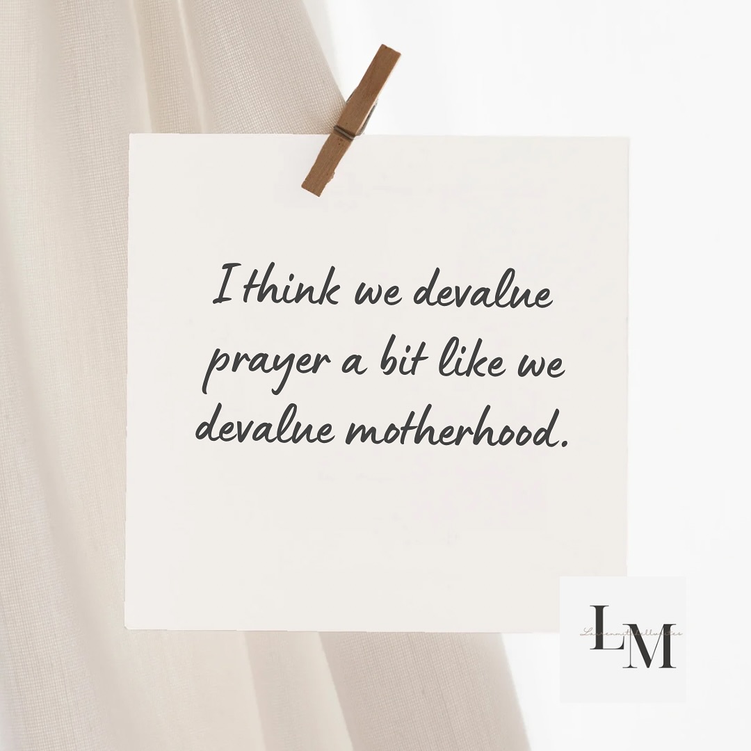 We don’t see prayer as an accomplishment in itself. In the same way that being a Mom isn’t often viewed as a “real job”, prayer isn’t a “real solution”.
We look at prayer as the last resort instead of our initial reaction to situations that make us feel out of control. We like to try it on our own because it’s tangible, and sometimes we can control the situation.
We resort to prayer only when there isn’t something tangible we think we can do.
I often hear people say, “Well, the only thing left to do now is to pray”.
Is it possible that we aren’t living in victory in our daily lives because we haven’t developed the tool that we were given to succeed?
Why don’t we take advantage of prayer?
Why don’t we value it?
What are some thoughts or questions you have about prayer?
You can read this whole post at the link in my stories.