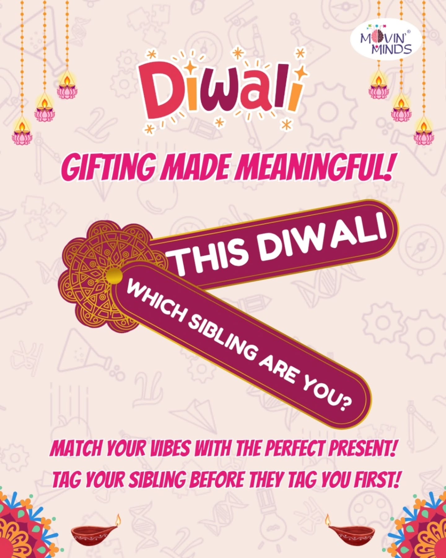 Happy Diwali from Movin’ Minds!
This Diwali, let’s celebrate not just lights and sweets, but the joy of play-based learning!
For the siblings who:
🧪 Mix fun and science like El-Chemy wizards
🚀 Try to launch rockets all the way to the stars (Space Edition!)
🧬 Spot organelles and collect points like little biology lovers (Cell IQ!)
📝 Crack codes and solve puzzles like little geniuses (180 Puzzles: Coding & Logic)
📚 Discover letters and words like treasures in Akshar Vatika
🎁 Gift them the fun of learning this festive season—because the best kind of Diwali treat is one that keeps curiosity and creativity shining all year long!
#HappyDiwali #PlayBasedLearning #MovinMinds #FestiveFun #LearningIsFun #SiblingGoals #STEMforKids #DiwaliGifts