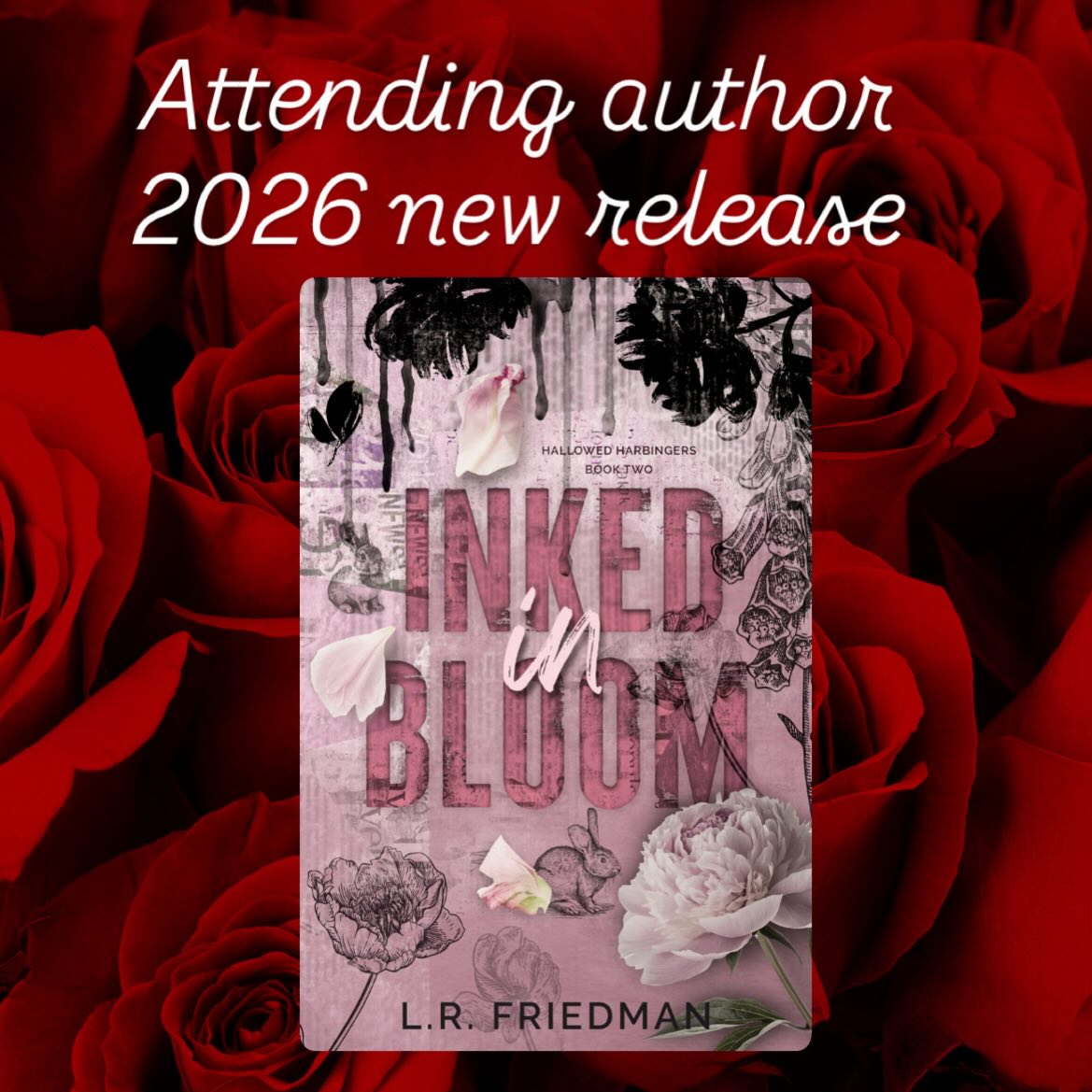 Author @lrfriedmanauthor has a new release in 2026 that will be available at her table at RITV26 *check for an event exclusive edition!*
Monroe
It’s a bit rude to expect me to embrace immortality while I’m still grieving my own death.
Part of me would love to continue wallowing, but training to bring spring is my best shot at returning home to the mortal world.
To my patients. To the people who need me.
Trouble is, I can’t get my magic to work, I’m the worst in my class, and—to top it all off—I apparently have a mate.
I want nothing more than to get back to my old life, but it’s clear Fate has other plans.
Briar
I’ve never cared much about mortals.
Until her.
After two months trapped in a tiny apartment, I should be grateful to be back with my fellow Blooms. But I can’t stop thinking about the vibrant woman who found and cared for me.
Eager to throw myself into teaching and forget my time earthside, I step into my classroom only to find her sitting there.
She doesn’t recognize me, but she’s going to hate me once she learns the truth…
It’s my fault she’s dead.
Inked in Bloom is the spring standalone in the Hallowed Harbingers series. A rejected mates, bunny shifter romance between a newly turned immortal and her tall and tatted professor, it includes some dark themes surrounding grief and content best suited for those over the age of 18
#inkedinbloom #lrfriedman #romantasyinthevalley #romantasy #bookishsignsandmore