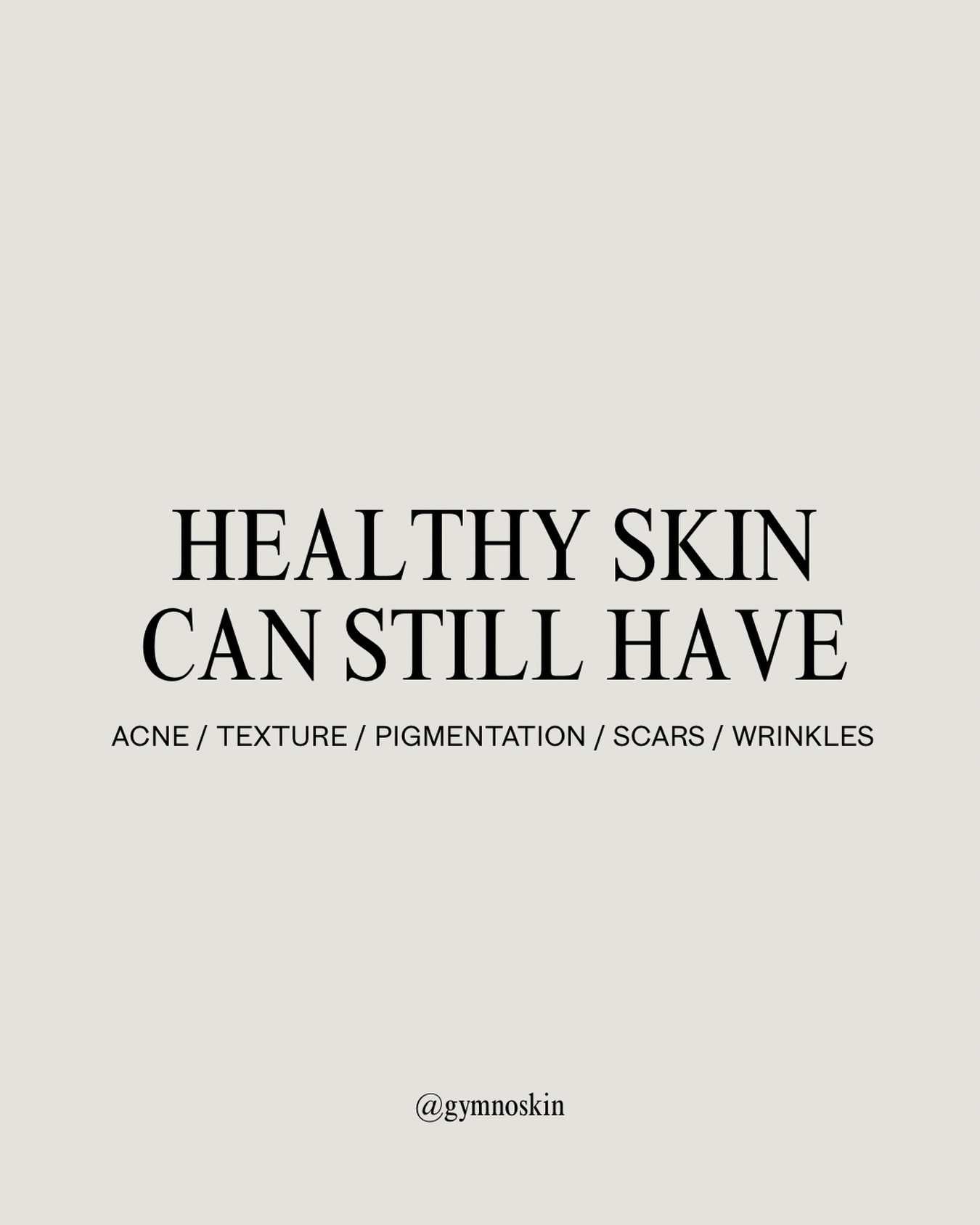 Healthy skin > perfect skin.
