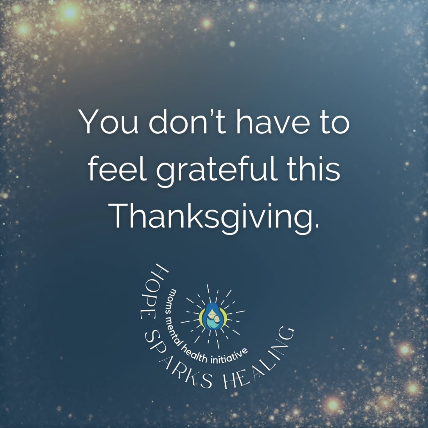 When you're struggling with your mental health, feeling grateful can feel impossible. From the other side, we can tell you you will have grateful years and it's ok if this isn't the year for gratitude.
We're grateful you're here 💙
#hopesparkshealing #thereishope #thankful #thanksgiving