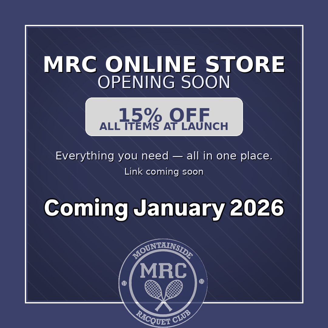 🚨 MRC Online Store is coming! 🚨
We’re excited to announce the launch of the Mountainside Racquet Club Online Store — your go-to spot for MRC gear and essentials, all in one place.
To celebrate launch, enjoy 15% OFF all items for a limited time.
✅ Easy ordering
✅ Everything in one place
✅ Rep MRC on and off the court
Link drops at launch — stay tuned!
#MountainsideRacquetClub #MRC #Tennis #youthtennis #TennisLife #tennisgear #ShopMRC