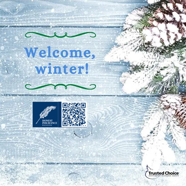 Welcome winter!
Contact us at 248-438-8008 or clients@honestinsurancebrokers.com