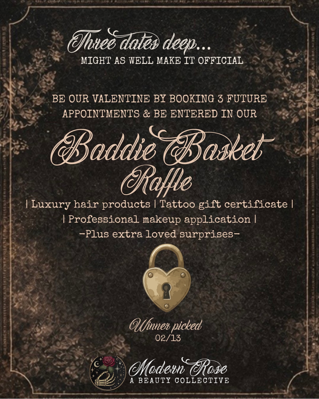 Book 3 future appointments and youโll be entered to win our
๐ฅBADDDIE BASKET RAFFLE ๐ฅ
Whatโs inside?
โจ Luxury hair products
โจ Tattoo gift certificate
โจ Professional makeup application
โจ Plus extra baddie surprises
Because third dates mean commitment, and commitment deserves rewards ๐
