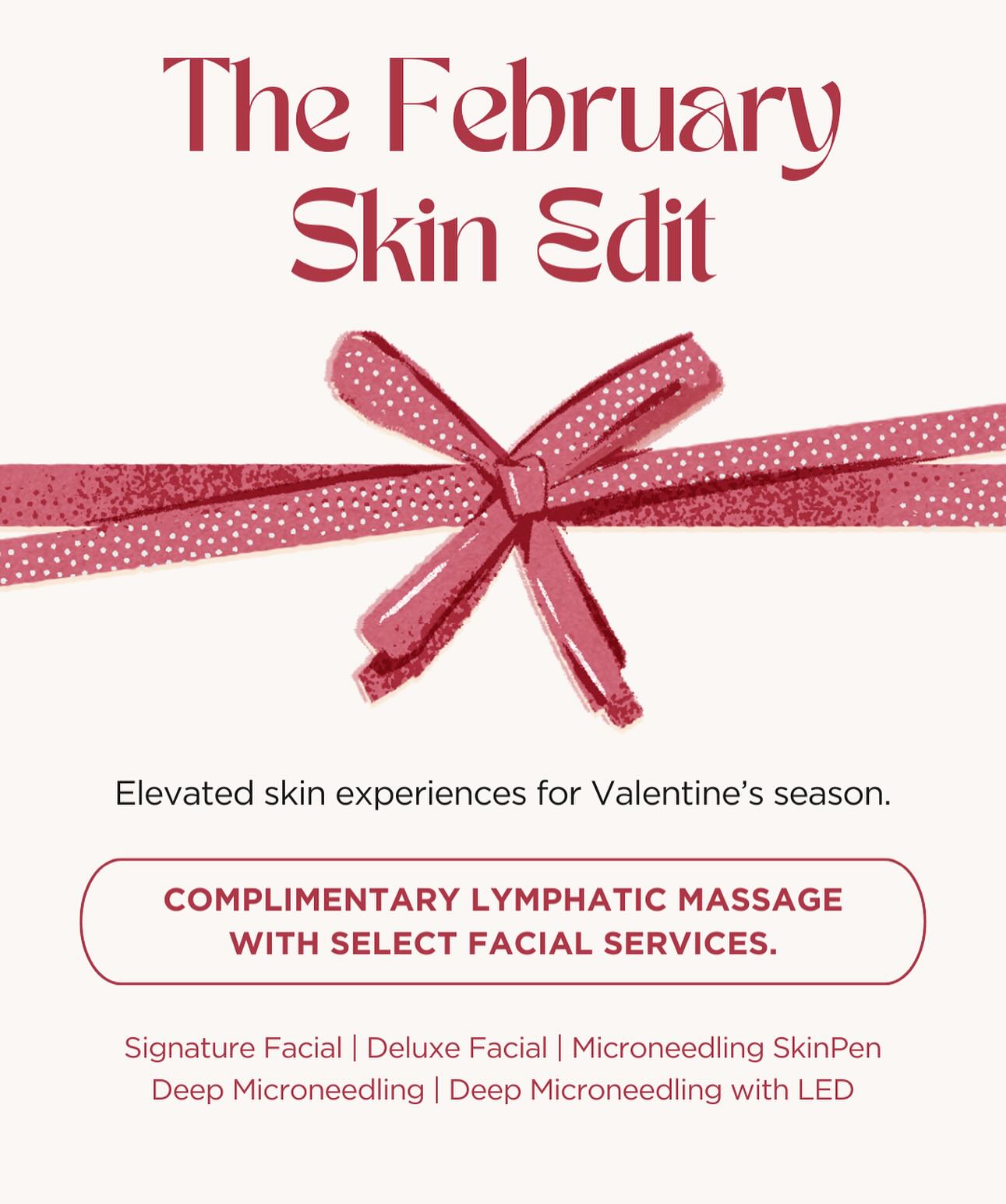 💝 For Valentine’s season, our most-requested facial treatments are thoughtfully elevated with a complimentary lymphatic massage - designed to enhance results while preserving our commitment to clinical excellence and luxury care.
Lymphatic massage supports:
- Reduced facial puffiness
- Improved circulation
- Enhanced detoxification
- Sculpted, refreshed contours
Available with select services:
- Signature Facial
- Deluxe Facial
- Skin Pen Microneedling
- Deep Microneedling
- Deep Microneedling with LED
An intentional approach to self-care — and a refined option for gifting. Limited Valentine’s availability. 🎁