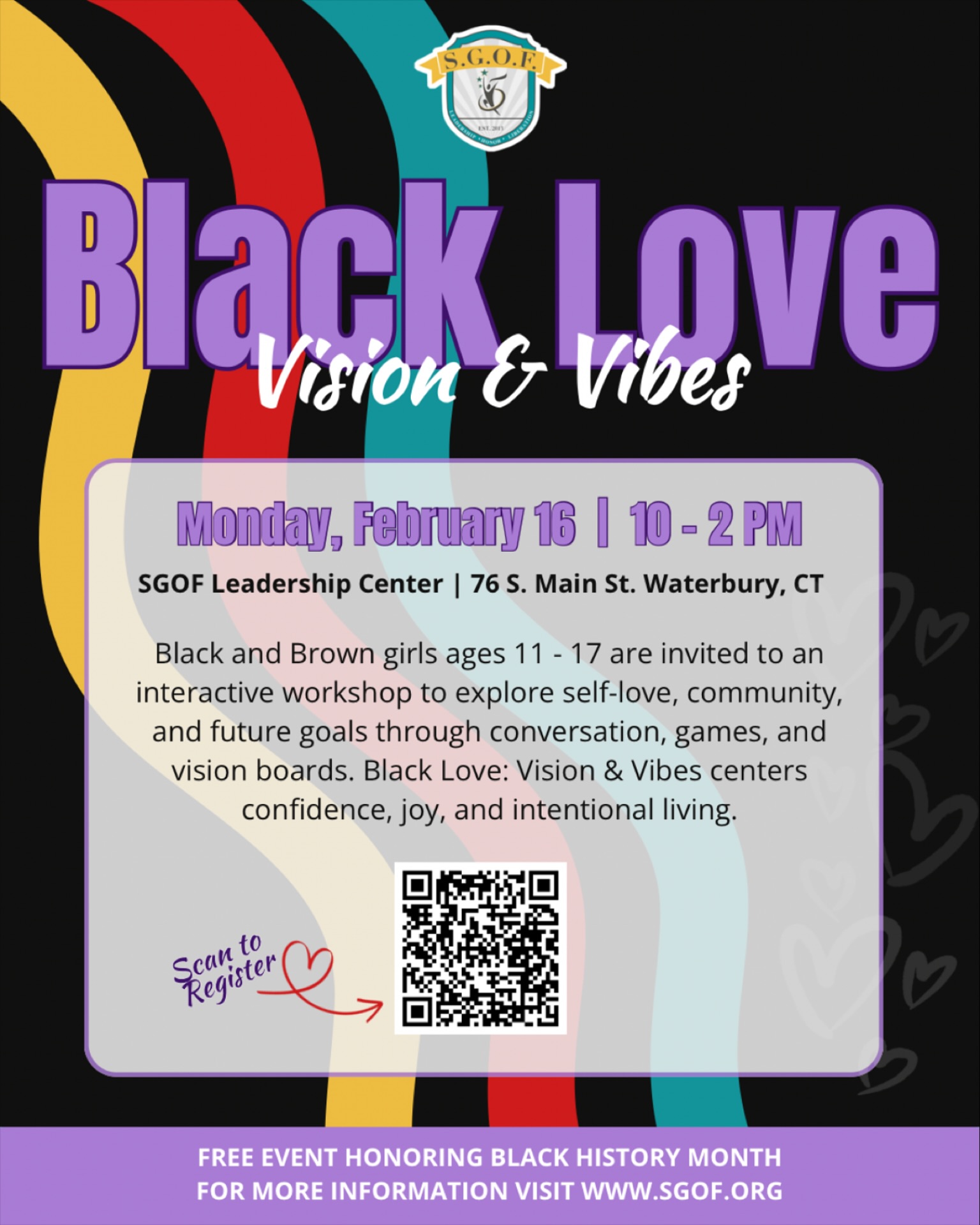 Black Love. Big Vision. Beautiful Vibes. ✨🖤
This Black History Month, we’re pouring into our future leaders! Join Save Girls on FYER for Black Love: Vision & Vibes — an interactive experience designed to spark confidence, joy, and intentional living.
Calling all Black & Brown girls ages 11–17! 💕
📅 Monday, February 16 | 10 AM – 2 PM
📍 SGOF Leadership Center | 76 S. Main St., Waterbury, CT
Let’s build vision boards, strengthen sisterhood, and dream BIG together. The future is bright — and it starts with us. 🌟
#BlackHistoryMonth
#BlackLove
#BlackGirlsMagic
#BrownGirlsRock
#VisionBoardVibes
#FutureLeaders
#GirlsEmpowerment
#EmpoweredGirls
#CommunityOverCompetition
#Sisterhood
#IntentionalLiving
#YouthLeadership
#WaterburyCT
#SaveGirlsOnFYER