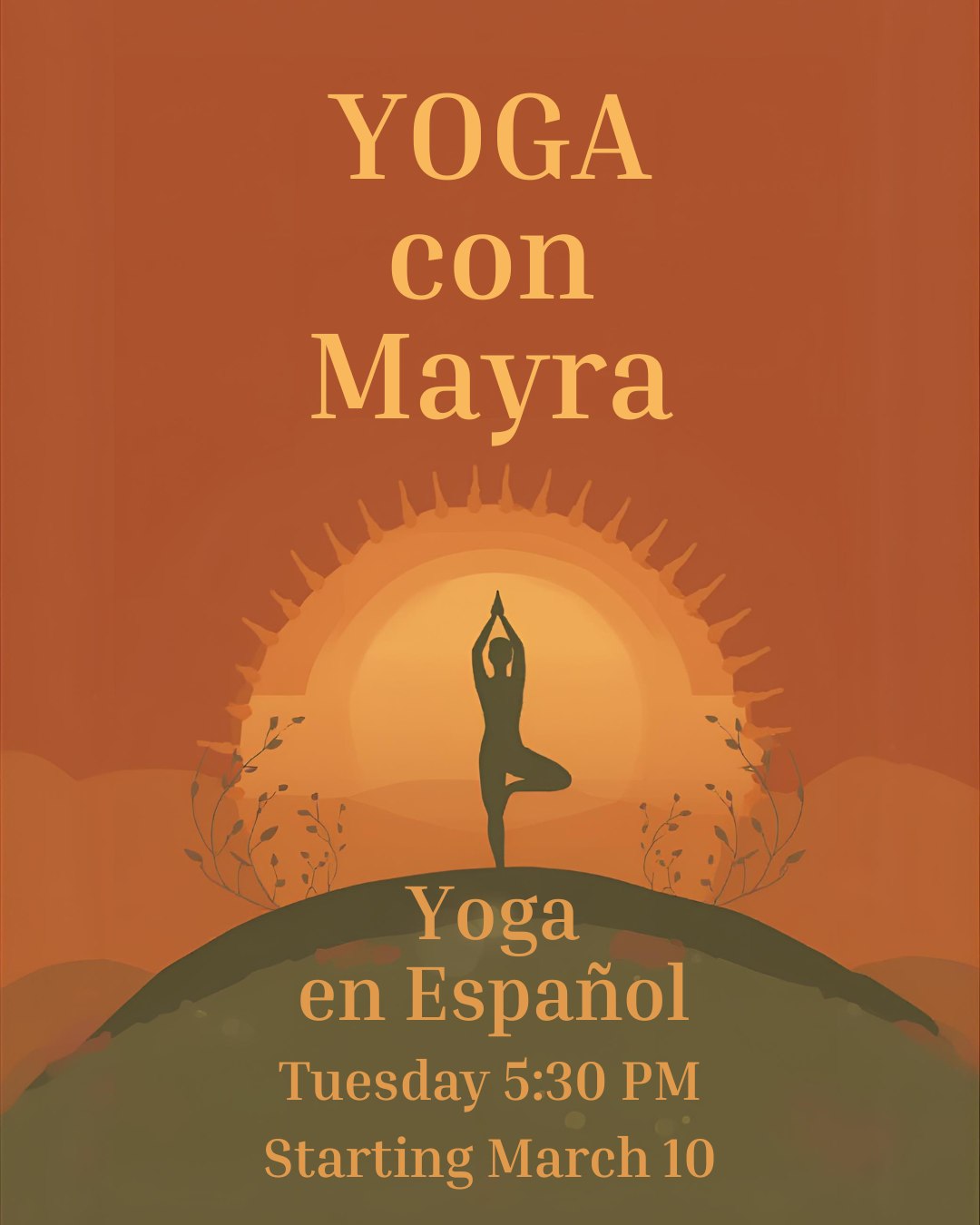 Starting March 10th 5:30 join us with Instructor Mayra, Yoga en Espanol