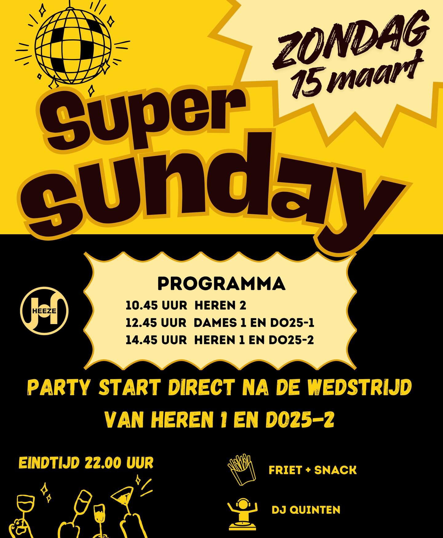 ? ? ZONDAG 15 maart SUPER SUNDAY ? ? met feest na afloop van wedstrijd heren 1 en DO25-2.