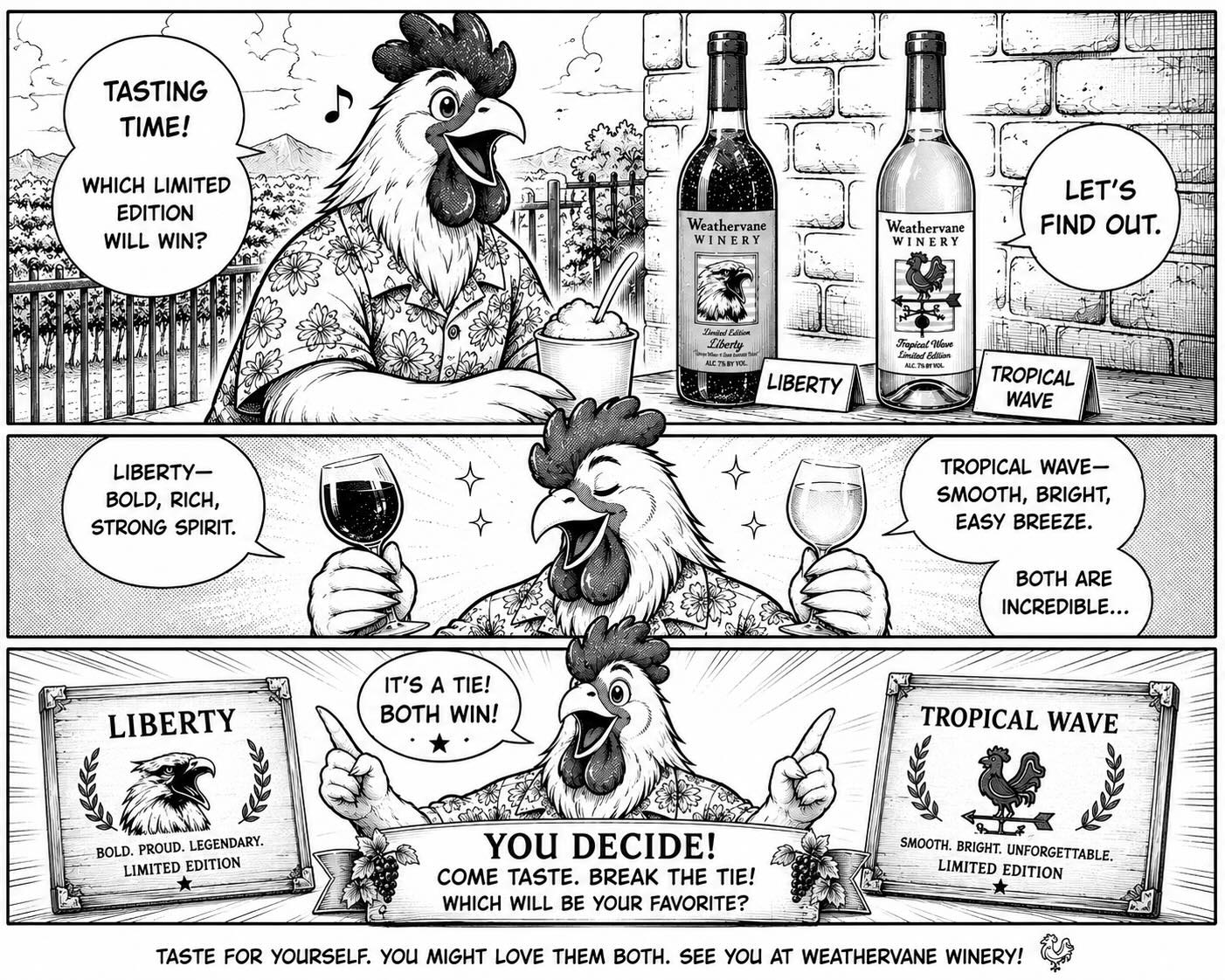 ??? Limited Editions. Limited Quantities. Unlimited Debate.
Stop by Weathervane Winery today and pick up your bottles of Liberty and Tropical Wave before they’re gone!
Liberty delivers a bold, patriotic flavor that has quickly become a customer favorite, while Tropical Wave brings a taste of summer with its refreshing tropical fruit notes.
The question is… which one is better? ?
We can’t decide, so we’re leaving it up to you. Come taste them both, cast your vote, and stock up on your favorite before these limited-edition wines sell out.